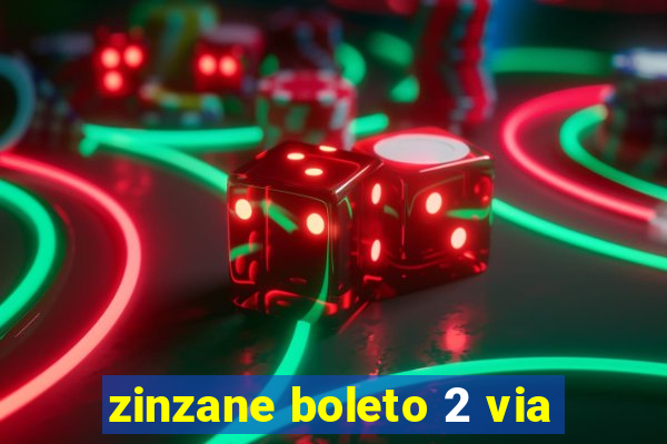 zinzane boleto 2 via